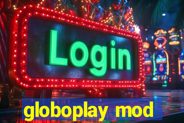 globoplay mod